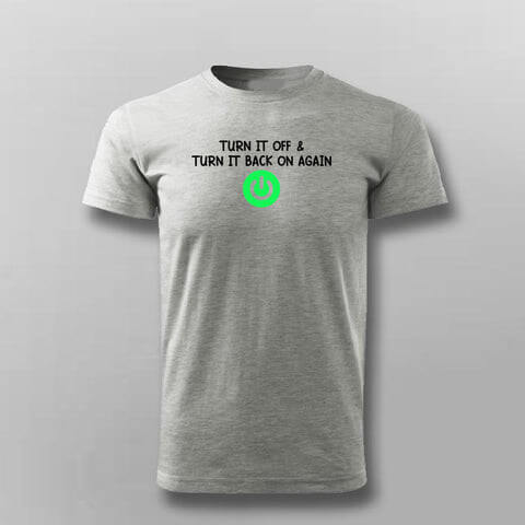 Turn it off & Turn It Back On Again T-shirt For Men