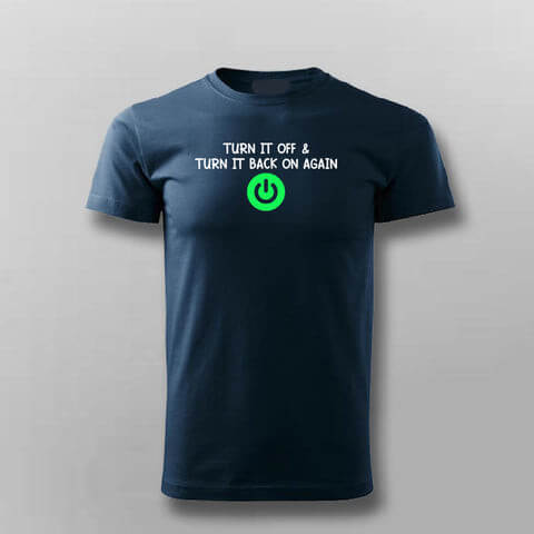 Turn it off & Turn It Back On Again T-shirt For Men