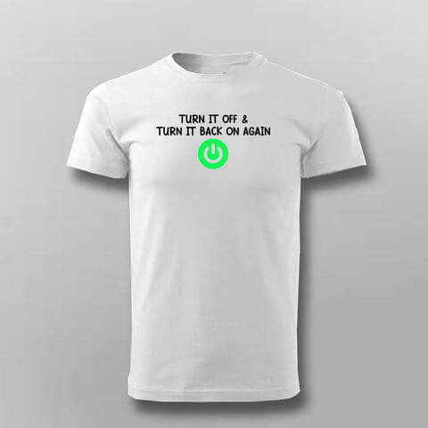 Turn it off & Turn It Back On Again T-shirt For Men