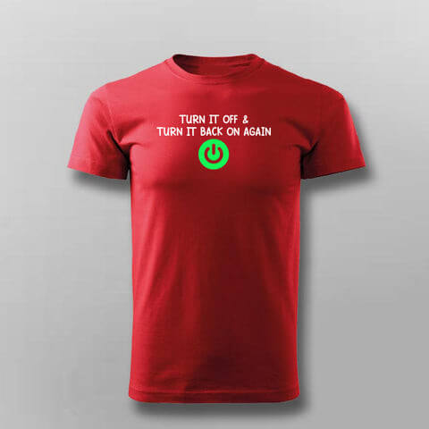 Turn it off & Turn It Back On Again T-shirt For Men